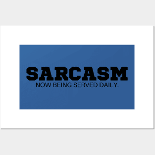 Sarcasm now being served daily  T-Shirt - Funny Slogan, SARCASMTEE, FUNNYTEE, Posters and Art